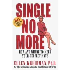 USED-Single No More : How and Where to Meet Your Perfect Mate by Ellen Kreidman (Hardcover)