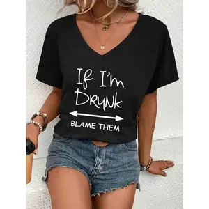 1PC Fashionable Women's V-neck Short-sleeve T-shirt, polyester knit, casual style series, suitable for all seasons, with a creative and cool "If I'm drunk, blame them" print