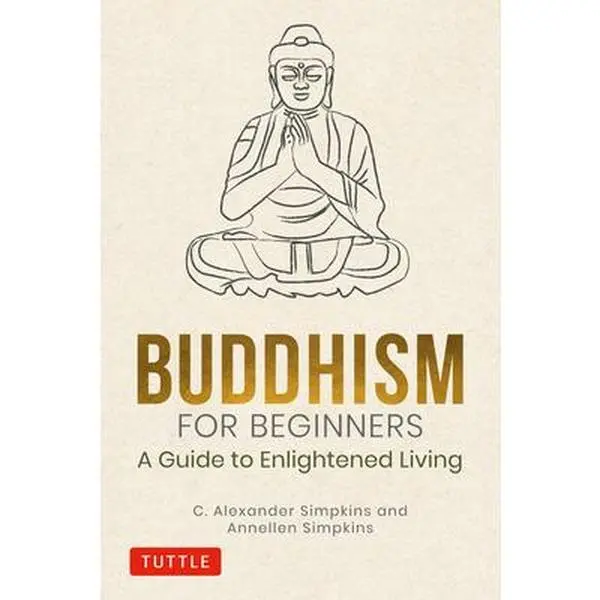 USED-Buddhism for Beginners: A Guide to Enlightened Living by Simpkins, C. Alexander (Hardcover)
