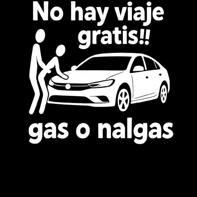 "No Hay Viaje Gratis Gas O Nalgas" Decal - Car Window, Laptop Vinyl Sticker, Oracal Brand, Free Shipping