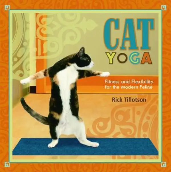 Used Hardcover Book - Cat Yoga: Fitness and Flexibility for the Modern Feline Tutorial Workbook by Rick Tillotson, 0.9 lbs, English Text