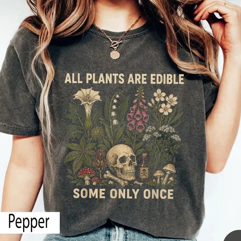 Comfort Colors All Plants Are Edible Some Only Once Shirt, Funny Gardening Tee, Dark Botanical Gothic Plant Lover Graphic T-Shirt