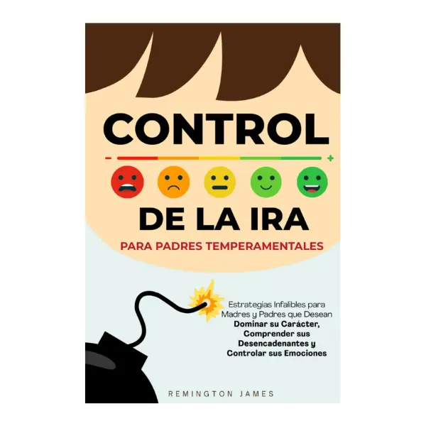 Control de la Ira para Padres Temperamentales (Anger Management Series) (Spanish Edition) Hardcover Books - 10.7oz, 162 Pages, Infalible Strategies for Parents to Master Their Character, Understand Their Triggers - Dec 8, 2025