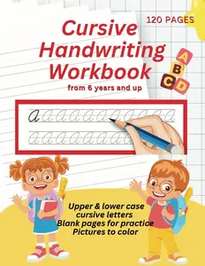 Cursive Handwriting Workbook from 6 years and up 120Pages: Upper & lower case cursive letters/ Blank pages for practice/ Pictures to color