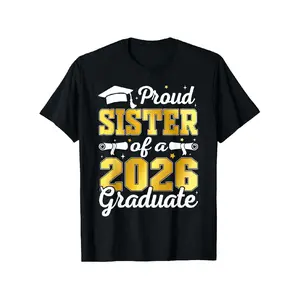 2026 Proud Sister & Matching Family Graduation T-Shirt - Class of 2026 Gift, Loose-Fit Unisex Shirt for Parents, Graduation Party Outfits, Christmas, Thanksgiving, Veterans Day (Year-Round Wear) - 2026 Graduate Apparel