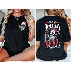Full Of Holiday Spirit Christmas Shirt, Christmas Skeleton Shirt, Funny Christmas Drinking T-Shirt