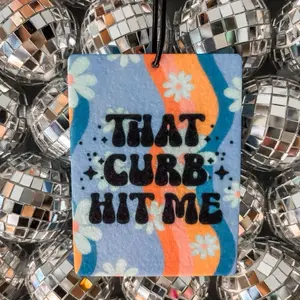 That Curb Hit Me Car Coaster Unscented Air Freshener with Vibrant Floral Design for Car Interior