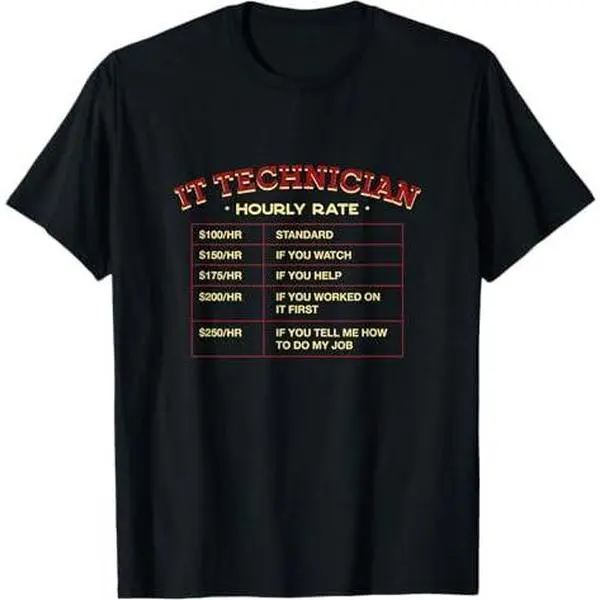 IT Technician Hourly Rate Employee IT Specialist Staff T-Shirt