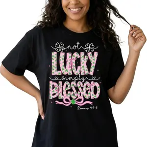 Not Lucky Simply Blessed Christian St Patricks Day Shirt Women Plus Size Graphic Tee