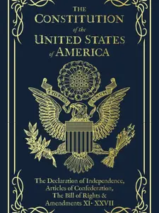 The U.S. Constitution Book: Includes Declaration of Independence & Bill of Rights – Complete Guide to American History & Government