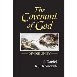 USED-The Covenant of God: Divine Unity by Daniel, J. (Paperback)