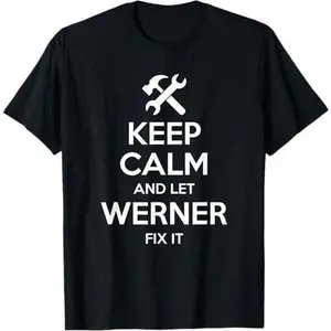 WERNER Fix Quote Funny Birthday Personalized Name Gift Idea T-Shirt