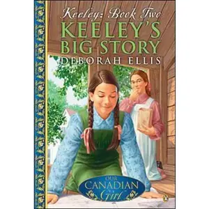 USED-Our Canadian Girl Keeley #2 Keeleys Big Story by Deborah Ellis (Paperback)