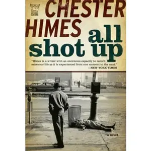 USED-All Shot Up by Himes, Chester (Paperback)