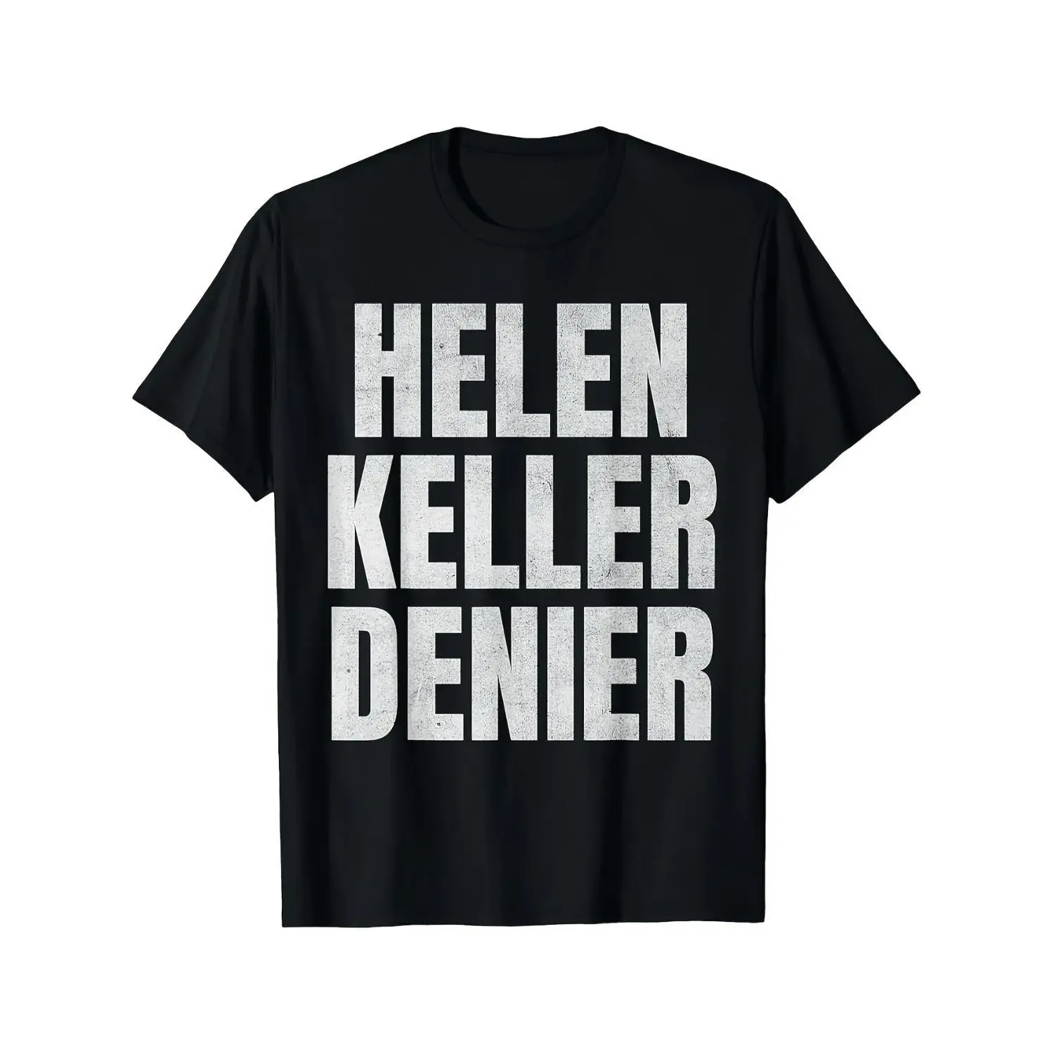 Humorously Denying Helen Keller Meme T-Shirt