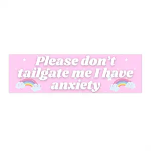 Please Don't Tailgate Me I Have Anxiety Bumper Sticker Anixety Decal Anxiety Bumper Sticker Funny Bumper Sticker Trendy Sticker Tailgate