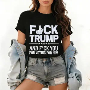 Controversial Black T - Shirt With 'Fck Trump And Fck You For Voting For Him' Message - A Strong - Statement Garment For Political Expression