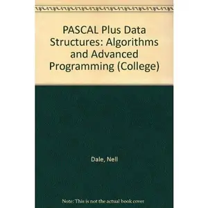 USED-Pascal Plus Data Structures, Algorithms, and Advanced Programming by Nell B. Dale (Paperback)