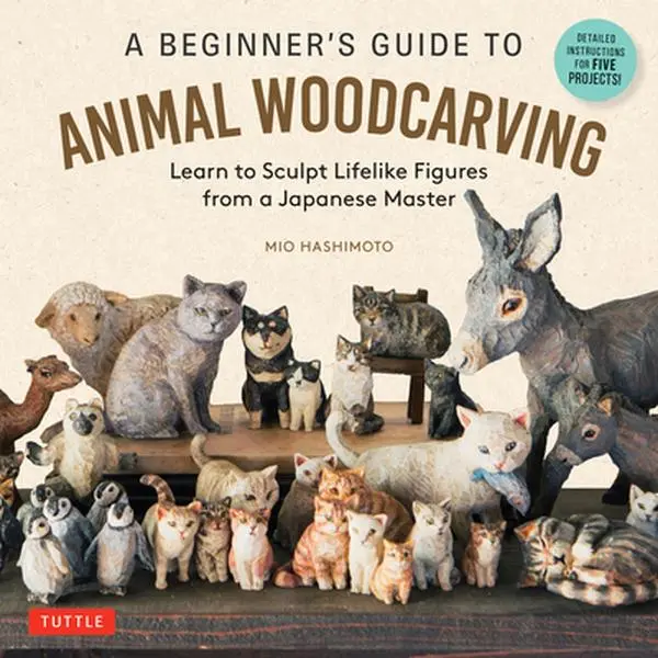 Animal Woodcarving Art Tutorial Book for Beginners - Learn to Sculpt Lifelike Figures from Japanese Master Hashimoto, 5 Project Detailed Instructions, Paperback, Sketch Guidance