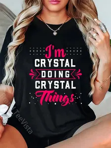 100% Cotton I'm Crystal Doing Crystal Things T-Shirt Name Crystal T-Shirt