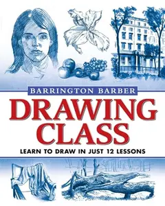 USED-Drawing Class: Learn to Draw in Just 12 Lessons by Barber, Barrington (Paperback)