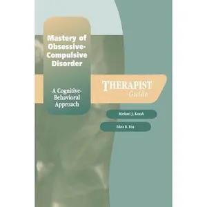 USED-Mastery of Obsessive-Compulsive Disorder: A Cognitive-Behavioral ApproachTherapist Guide (Treatments That Work) by Edna B. Foa (Paperback)