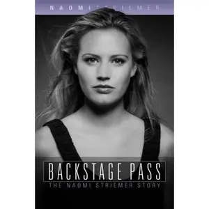 USED-Backstage Pass: The Naomi Striemer Story by Striemer, Naomi (Paperback)