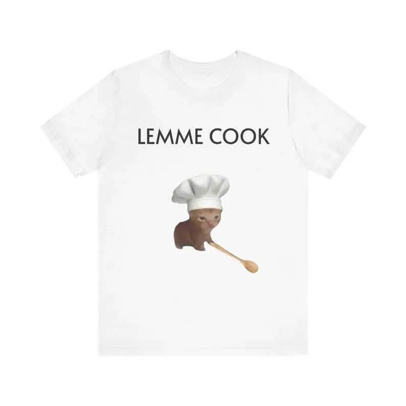 Lemme Cook Cat Meme T-Shirt – Funny Chef Cat Graphic Tee for Foodies Sweatshirt, Hoodie, Comfort Colors