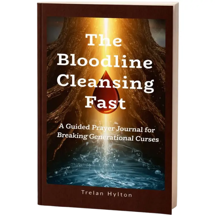 Trelan Hylton The Bloodline Cleansing Fast Journal for Breaking Generational Curses Guided Prayer and Fasting for Financial Freedom and Healing