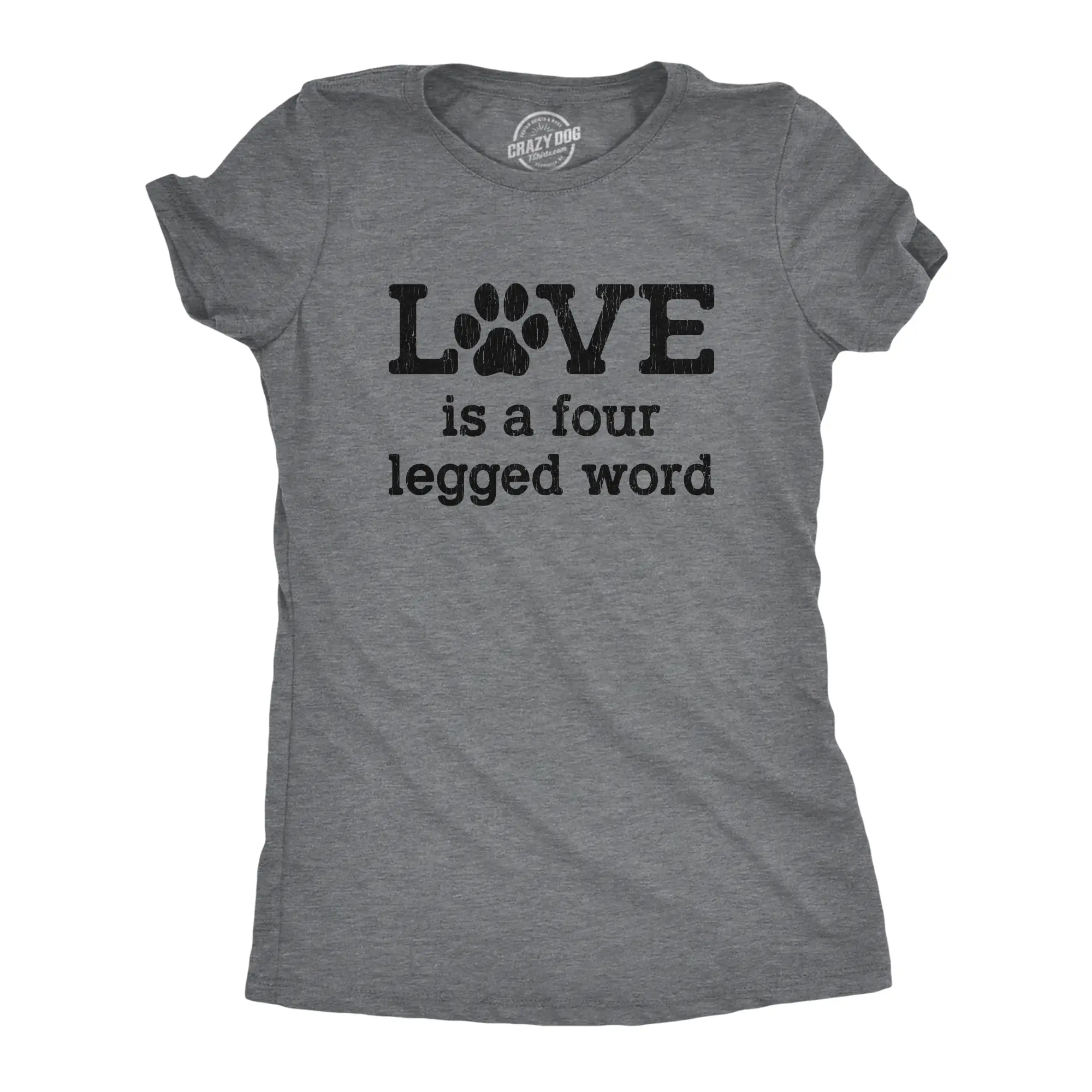 Womens Love Is A Four Legged Word T Shirt Funny Pet Puppy Dog Animal Lover Cute Tee Funny Womens T Shirts Cute Vintage Fashion Casual Ladies T-Shirt Gift Funny Dog Top Women's Novelty Tees Dark Grey