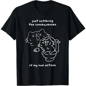 Just Suffering The Consequences Of My Own Actions Cat Meme T-Shirt