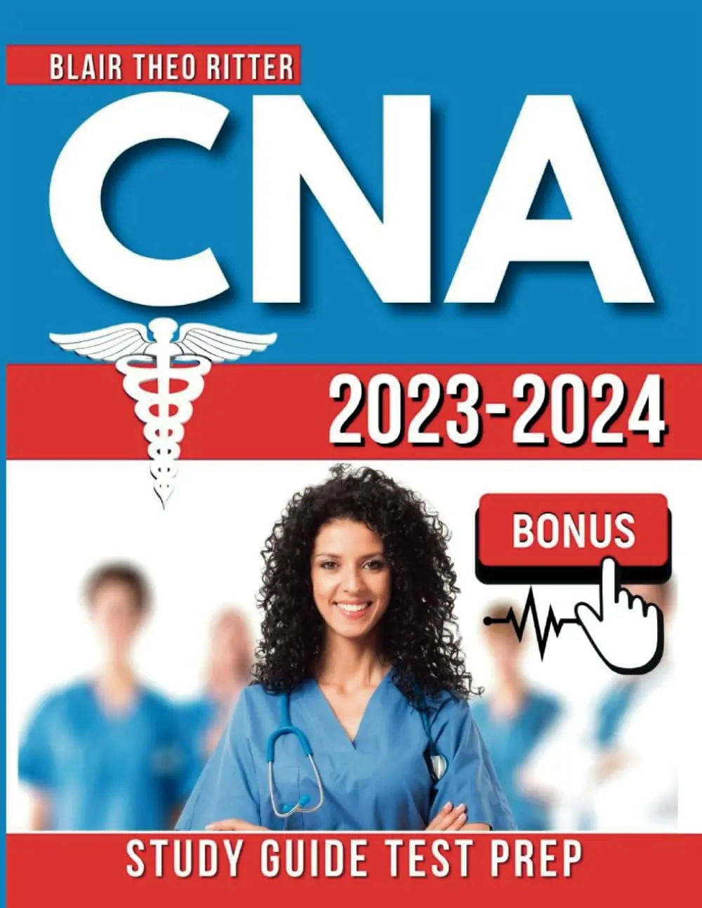 CNA Study Guide Exam Test Prep 2023-2024: All you need for Certification Successon the first try | Includes Q&A | Practice Tests | Valuable Extra Content