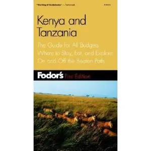 USED-Fodor's Kenya and Tanzania, 1st Edition: The Guide for All Budgets Where to Stay, Eat, and Explore On and Off the Beaten Path (Travel Guide) by Fodor's (Paperback)