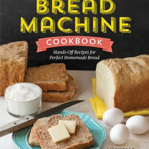 Used Softcover Book - The No-Fuss Bread Machine Cookbook by Michelle Anderson: Set-and-Forget Home Cooking Recipes (Fix Sunken Tops, Gummy Texture) with Easy-to-Find Ingredients, Sweet & Savory Homemade Bread, Callisto 2016 Ed, 236 Pages, 1.31 lb, English