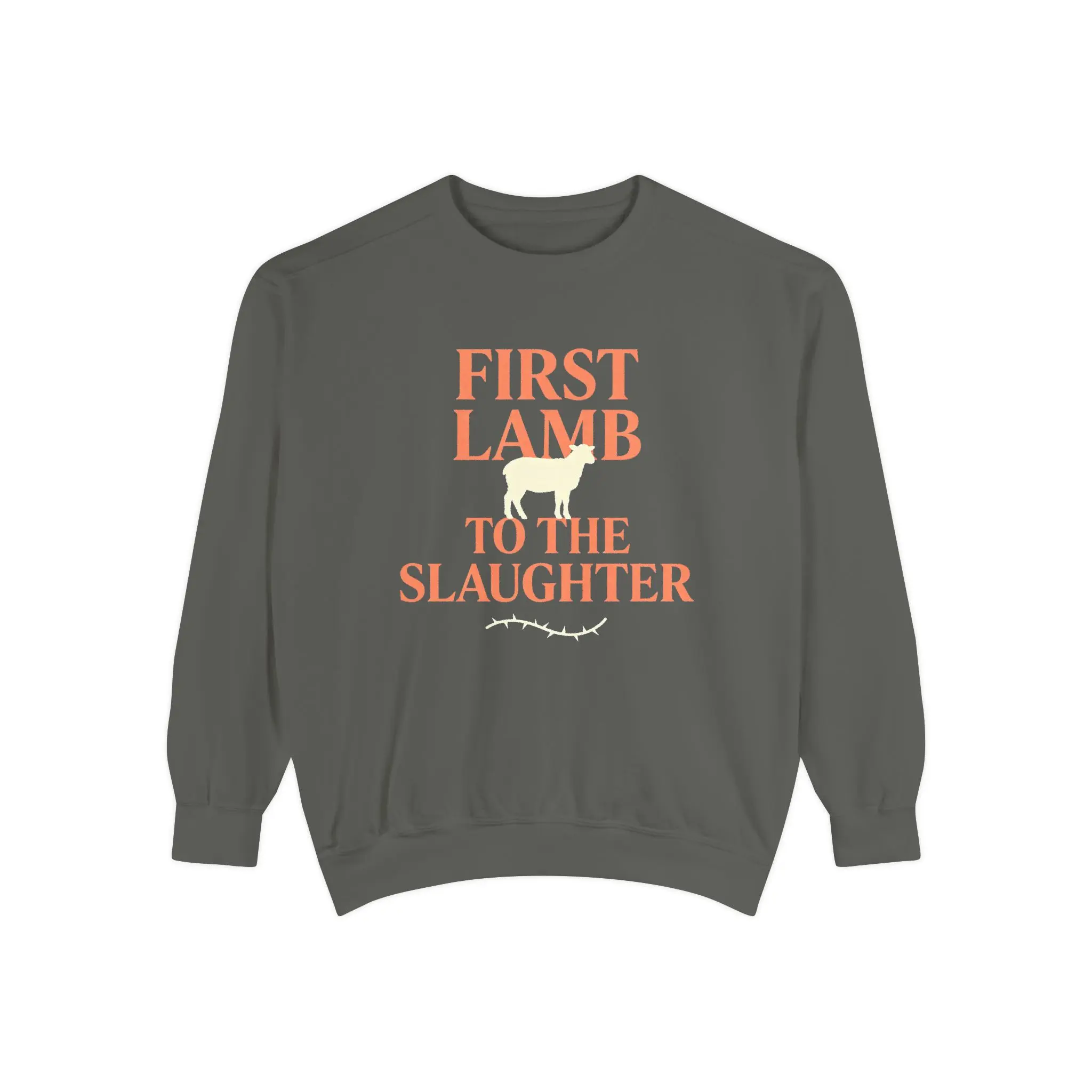 Lamb to the Slaughter Garment-Dyed Sweatshirt - Cozy Casual Wear
