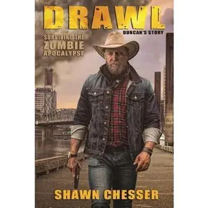 USED-Drawl: Surviving the Zombie Apocalypse: Duncan's Story by Chesser, Shawn (Paperback)
