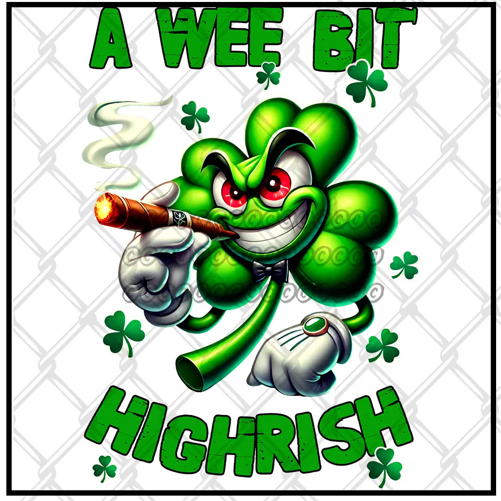 4-Pack, 6-Pack or 8-Pack DTF Heat Transfer Gang Sheet A Wee But Highrish Ready to Press for DIY T-Shirt Printing