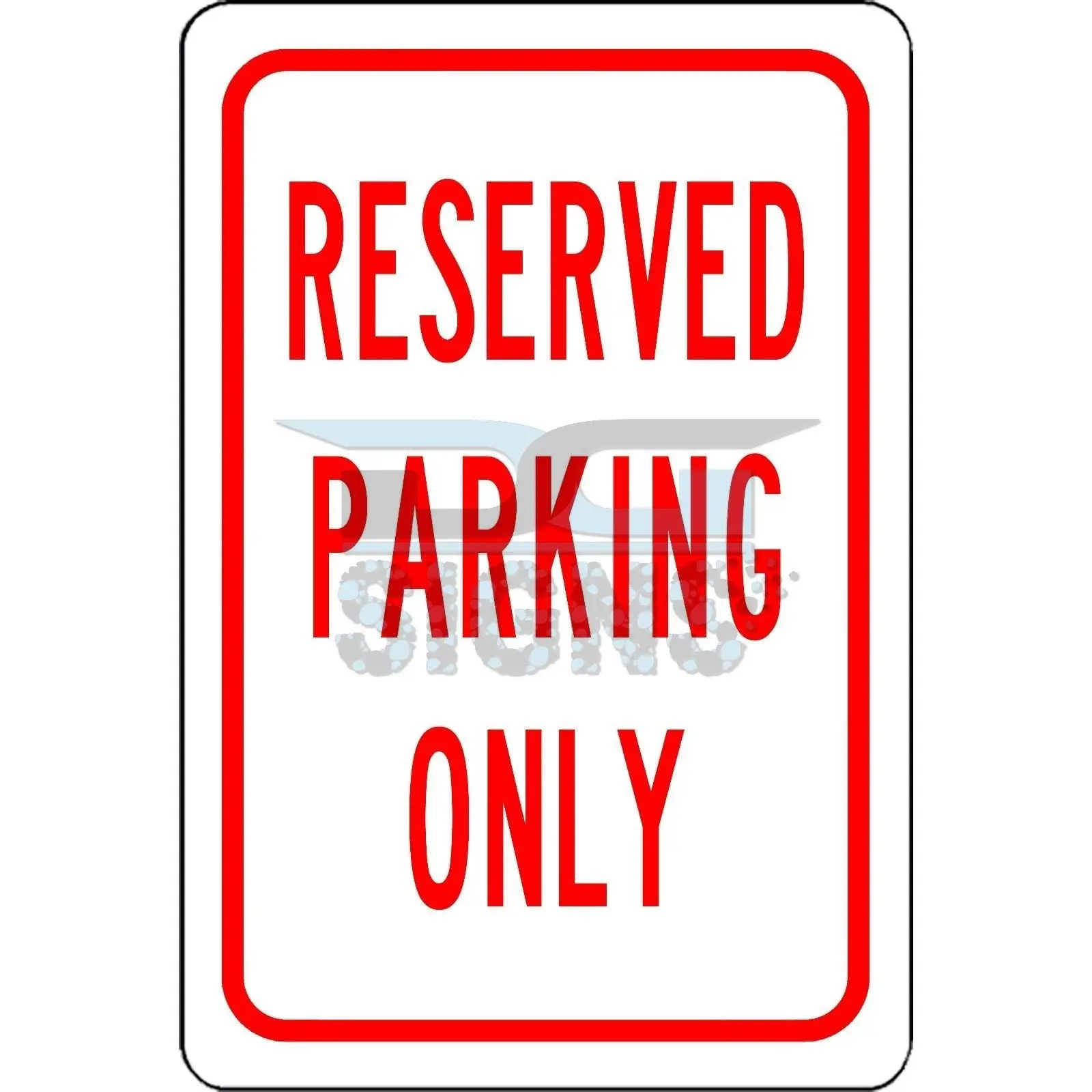 Reserved Parking Only - aluminum sign 8x12