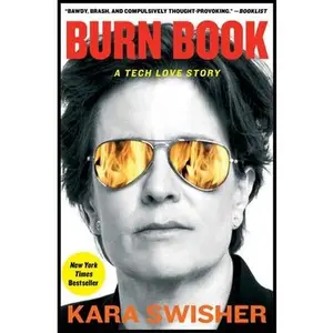 Burn Book: A Tech Love Story -- Kara Swisher, Paperback