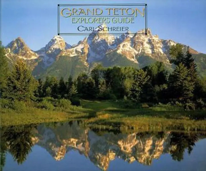 Grand Teton Explorers Guide (Explorers Guide Series) by Carl Schreier (Paperback) - Used