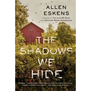 The Shadows We Hide by Allen Eskens [Paperback Book]