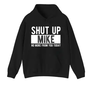 Shut Up Mike’ Funny Friend Roast Hoodie | Relatable Group Chat Humor Top For Teasing Your Pal