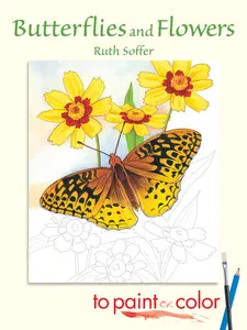USED-Butterflies and Flowers to Paint or Color by Soffer, Ruth (Paperback)