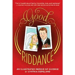 USED-Good Riddance: An Illustrated Memoir of Divorce by Copeland, Cynthia (Paperback)