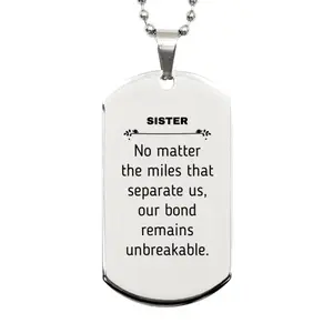 Sister Long Distance Relationship Gifts, No matter the miles that separate us, Cute Love Silver Dog Tag For Sister, Birthday Christmas Unique Gifts For Sister