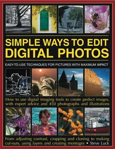 USED-Simple Ways to Edit Digital Photos: Easy-To-Use Techniques for Pictures with Maximum Impact by Luck, Steve (Paperback)