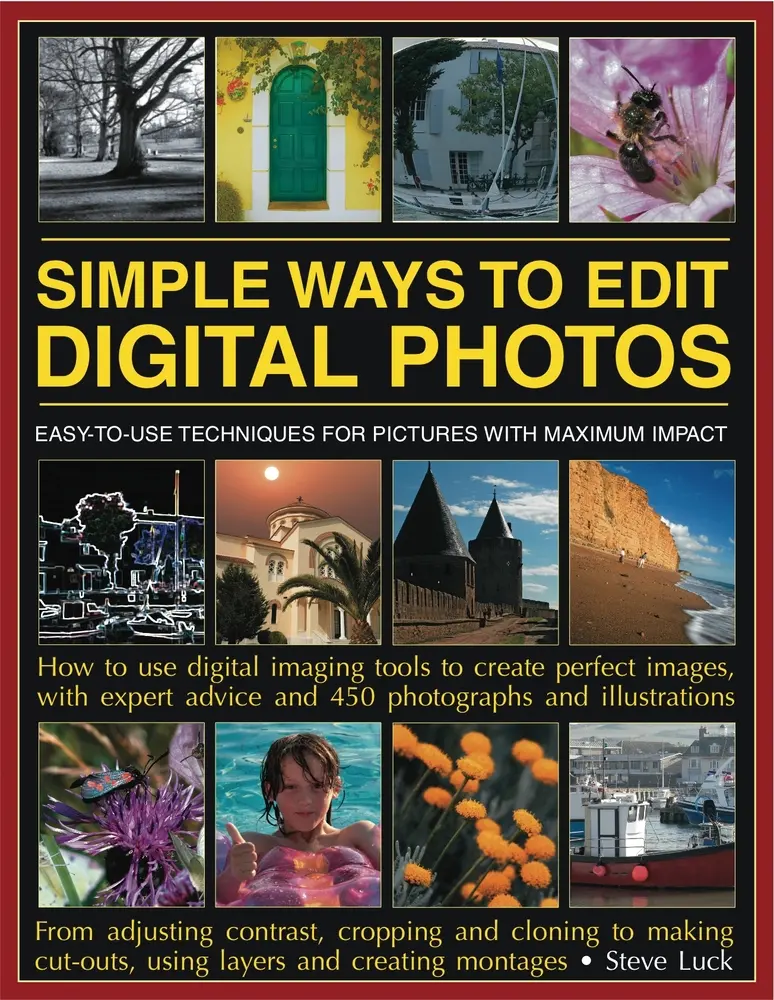 USED-Simple Ways to Edit Digital Photos: Easy-To-Use Techniques for Pictures with Maximum Impact by Luck, Steve (Paperback)