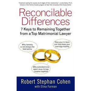USED-Reconcilable Differences: 7 Keys to Remaining Together from a Top Matrimonial Lawyer by Cohen, Robert Stephan (Paperback)