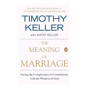 The Meaning of Marriage (Facing the Complexities of Commitment with the Wisdom of God) by Timothy Keller w/ Kathy Keller