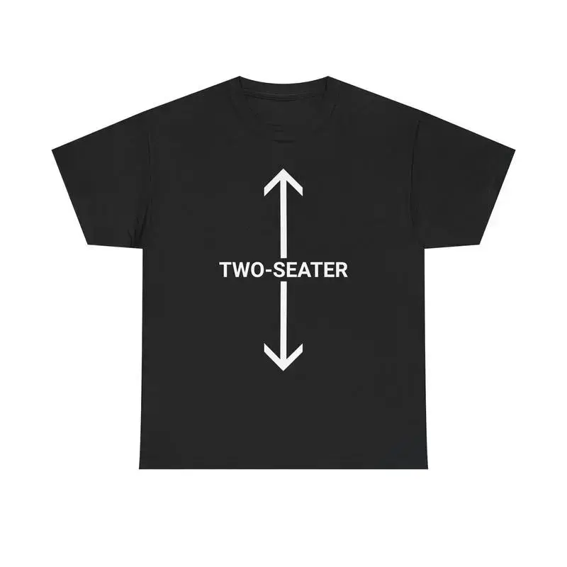 Two-Seater Tee - Funny Heavy Cotton Tee, Humor Shirt for Couples, Gift for Friends, Casual Everyday Wear, Unique Birthday Gift Graphic Oversized zt01